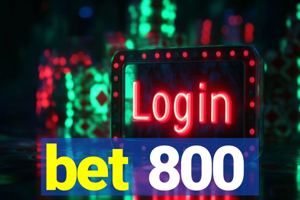 bet 800